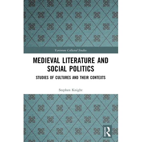 Medieval Literature and Social Politics: Studies of Cultures and Their Contexts - Paperback