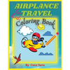 Airplane Travel Coloring Book for Kids: Big Coloring Book for Toddlers and Kids Who Love Airplanes - Paperback