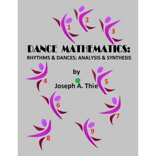 Dance Mathematics: Rhythms and Dances; Analysis and Synthesis - Paperback