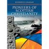 Pioneers of Scottish Christianity: Ninian, Columba and Mungo - Paperback