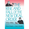 The Rise and Fall of the New Deal Order, 1930-1980 - Paperback