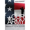Our Army: Soldiers, Politics, and American Civil-Military Relations - Paperback