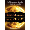 A Wanderer in the Spirit Lands: A Classic Spiritualist Account of the Afterlife - Paperback
