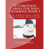 20 Christmas Carols For Solo Trombone Book 1: Easy Christmas Sheet Music For Beginners - Paperback