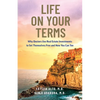 Life on Your Terms: Why Doctors Use Real Estate Investments to Set Themselves Free and How You Can Too - Paperback