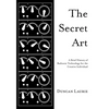 The Secret Art: A Brief History of Radionic Technology for the Creative Individual - Paperback