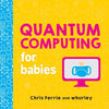 Quantum Computing for Babies - Board Book