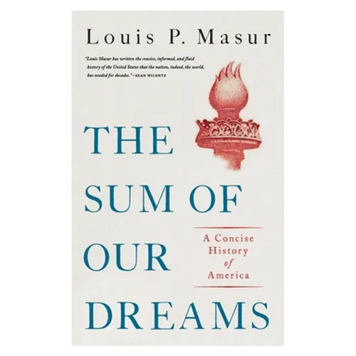 The Sum of Our Dreams: A Concise History of America - Hardcover