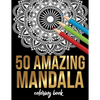 50 Amazing Mandala Coloring book: 50 Different MANDALAS Adult Coloring Book Friendly Relaxing & Creative Art Activities on High-Quality (Mandala Color - Paperback