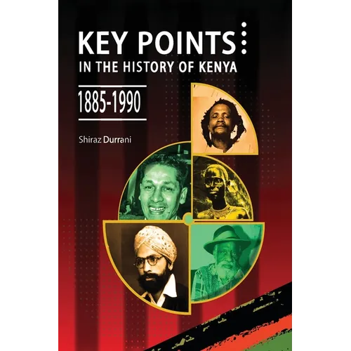 Key Points in the History of Kenya,1885-1990 - Paperback