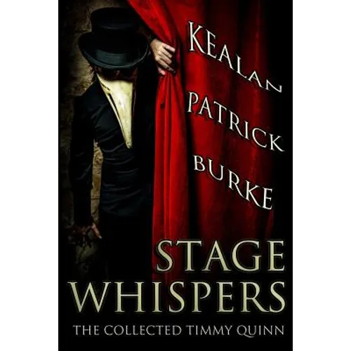 Stage Whispers: The Collected Timmy Quinn - Paperback