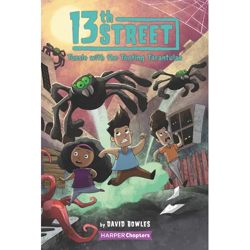 13th Street #5: Tussle with the Tooting Tarantulas - Hardcover