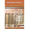 The Roots of the King James Bible - Paperback