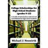 College Scholarships for High School Students (grades 9-12) - Paperback
