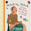 Stitch by Stitch: Elizabeth Hobbs Keckly Sews Her Way to Freedom - Hardcover