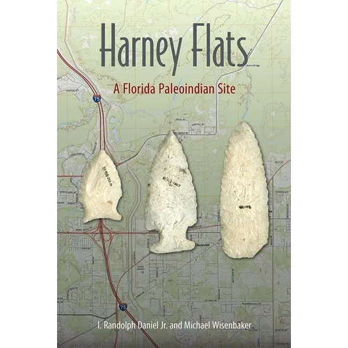 Harney Flats: A Florida Paleoindian Site - Paperback