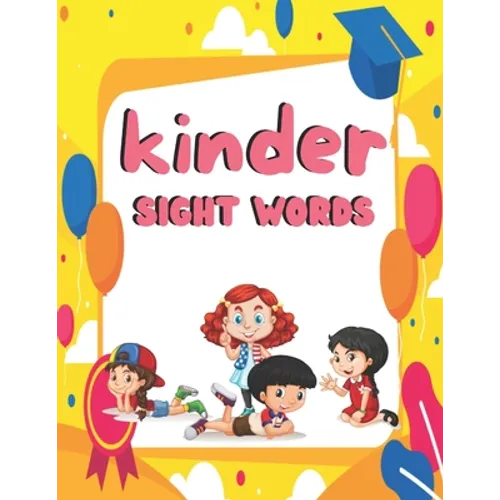 kinder sight words: Sight words books kindergarten, kindergarten grade sight words, sight words 1st grade, sight words for kindergarteners - Paperback