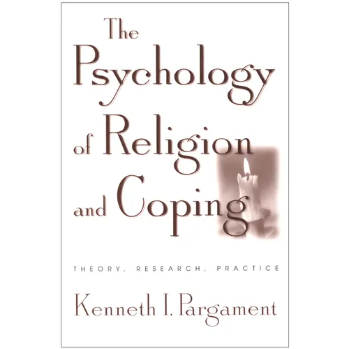 The Psychology of Religion and Coping: Theory, Research, Practice - Hardcover
