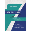 The New Testament in Seven Sentences: A Small Introduction to a Vast Topic - Paperback