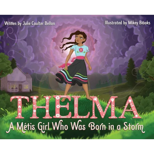 Thelma: A Métis Girl Who Was Born in a Storm - Hardcover