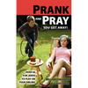 Prank and Pray You Get Away! Over 60 Fun Jokes to Play on Your Sibling - Paperback