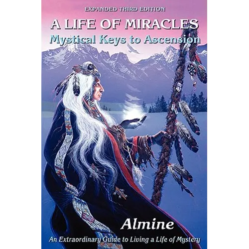 Life of Miracles: Mystical Keys to Ascension (3rd Edition) - Paperback