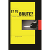 Et Tu, Brute?: A Short History of Political Murder - Hardcover