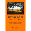 Stepping out of Plato's Cave: Philosophical Counseling, Philosophical Practice, and Self-Transformation - Paperback