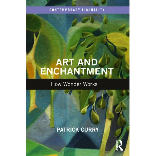 Art and Enchantment: How Wonder Works - Paperback
