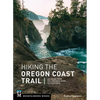 Hiking the Oregon Coast Trail: 400 Miles from the Columbia River to California - Paperback
