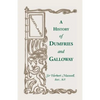 History of Dumfries and Galloway - Paperback