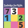 Sudoku for Kids: 150 brain teasing puzzles for kids with answers - Paperback
