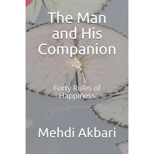 The Man and His Companion: Forty Rules of Happiness - Paperback
