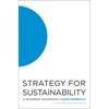 Strategy for Sustainability: A Business Manifesto - Hardcover