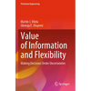 Value of Information and Flexibility: Making Decisions Under Uncertainties - Paperback