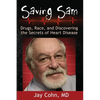 Saving Sam: Drugs, Race, and Discovering the Secrets of Heart Disease - Paperback