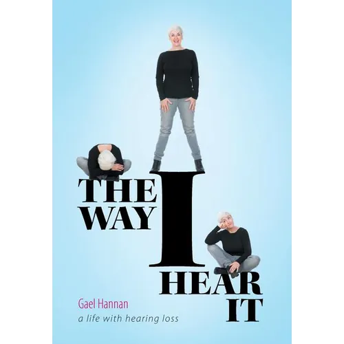 The Way I Hear It: A Life with Hearing Loss - Hardcover