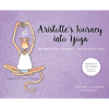 Aristotle's Journey Into Yoga: Happiness for Children and the Young at Heart - Hardcover