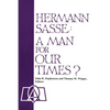 Hermann Sasse: A Man For Our Times? - Paperback