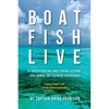 Boat Fish Live: #1 Rated Boating and Fishing Lessons, 100% Hands-On Experience - Paperback