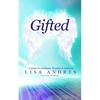 Gifted - A Guide for Mediums, Psychics & Intuitives - Paperback