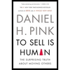 To Sell Is Human: The Surprising Truth about Moving Others - Paperback