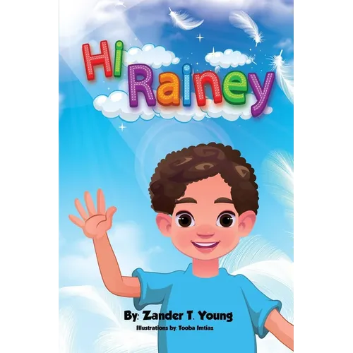 Hi Rainey: In Memory of A Daughter, Sister and Loved One - Paperback