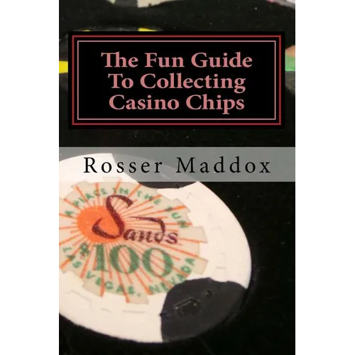 The Fun Guide To Collecting Casino Chips: and Other Casino Collectibles - Paperback