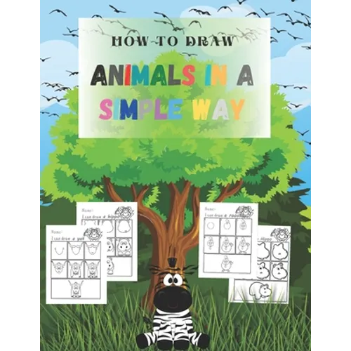 How to Draw animals in a simple way: sketchbooks for drawing for Kids, girl, boy, artists, teens, boyfriend - 8.5"x 11" 65 pages - Paperback