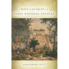 Maya Caciques in Early National Yucatán - Hardcover