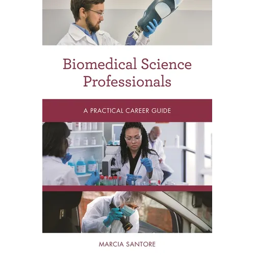 Biomedical Science Professionals: A Practical Career Guide - Paperback