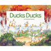 Ducks Ducks - Hardcover