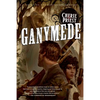 Ganymede: A Novel of the Clockwork Century - Paperback