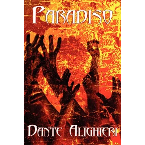 Paradiso: The Final Canticle of Dante's Divine Comedy - Paperback